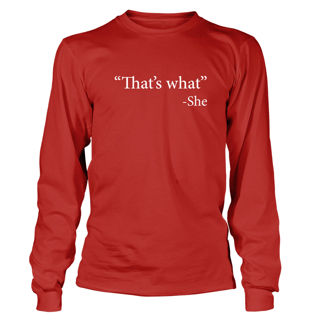 That's What She Said Long Sleeve