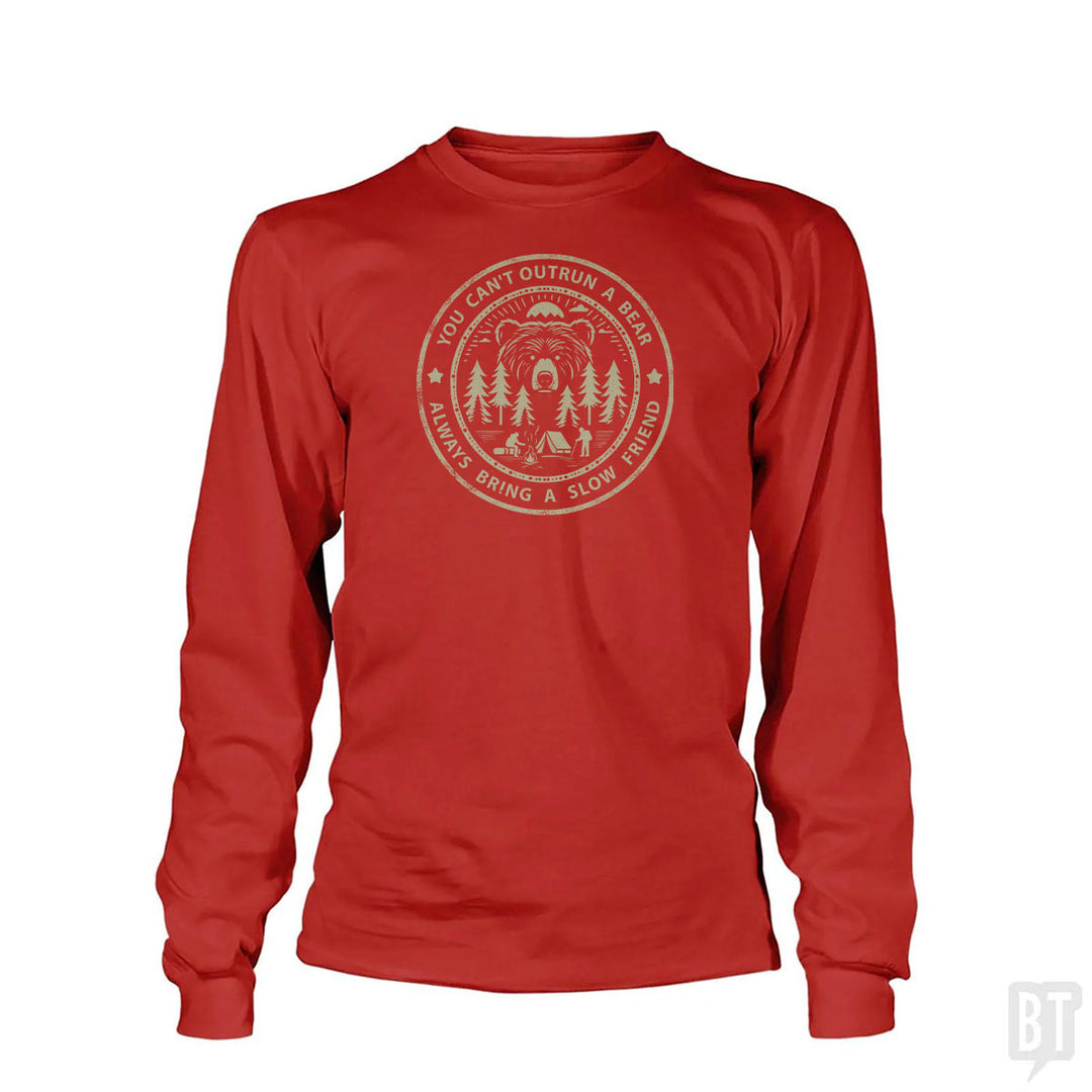 You Can't Outrun A Bear Long Sleeve