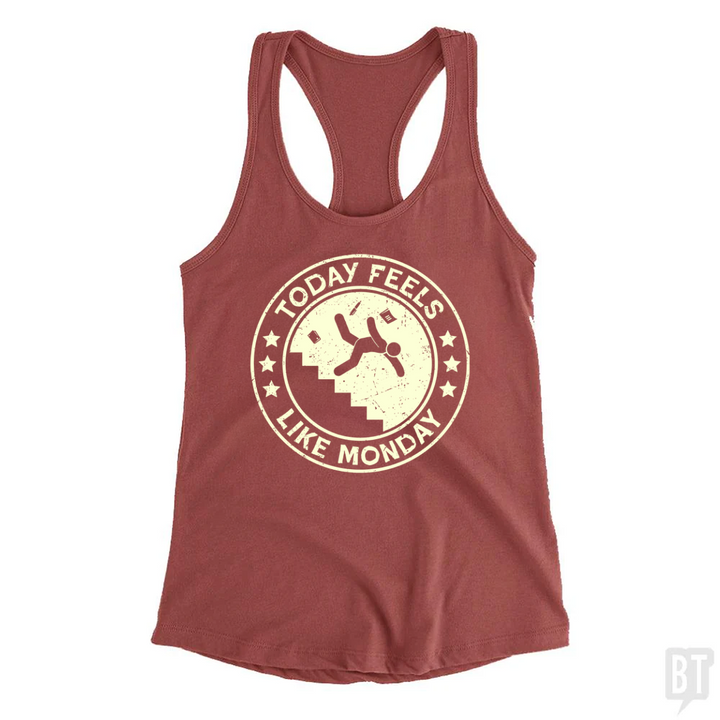 Today Feels Like Monday Tank Top