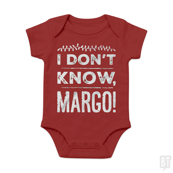 I Dont Know Margo Funny Christmas Baby One-Piece