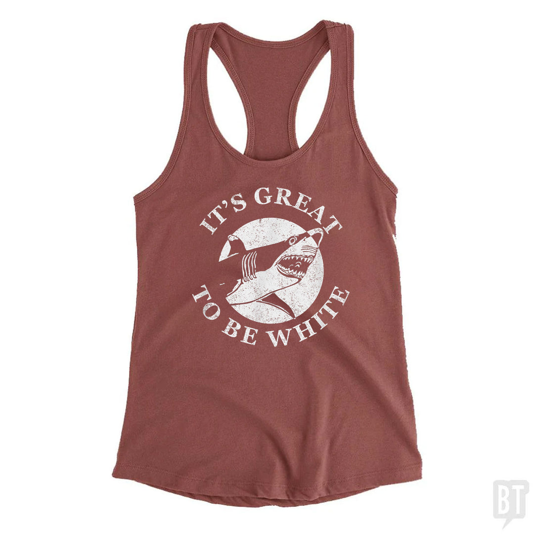 Great To Be White Tank Top