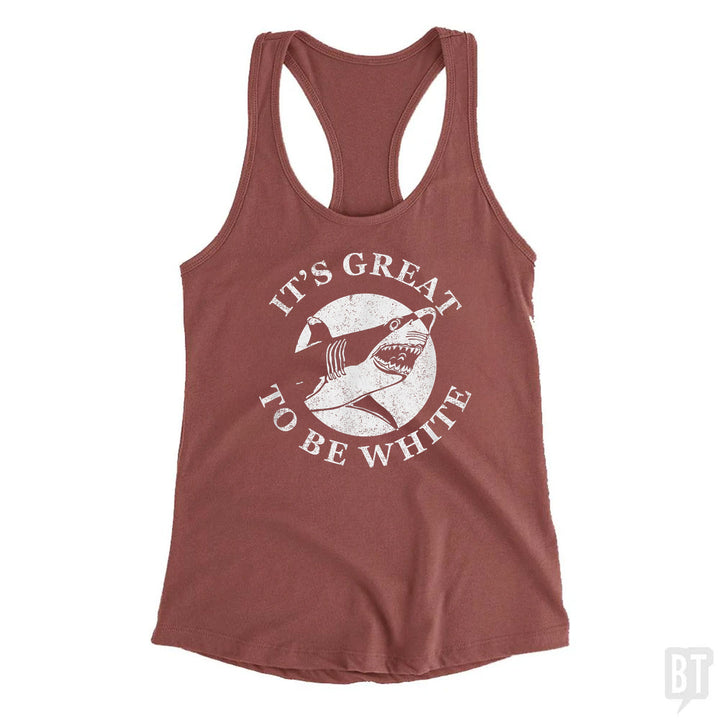 Great To Be White Tank Top