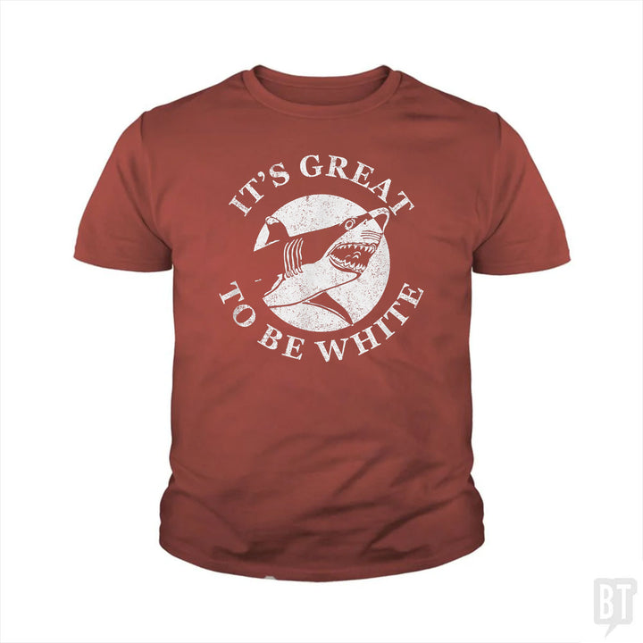 Great To Be White Kids Shirt