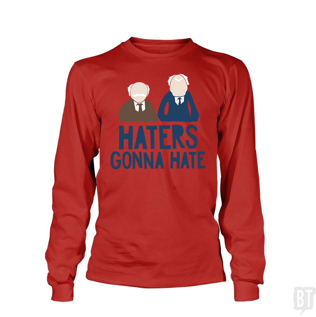 Haters Gonna Hate Long Sleeve