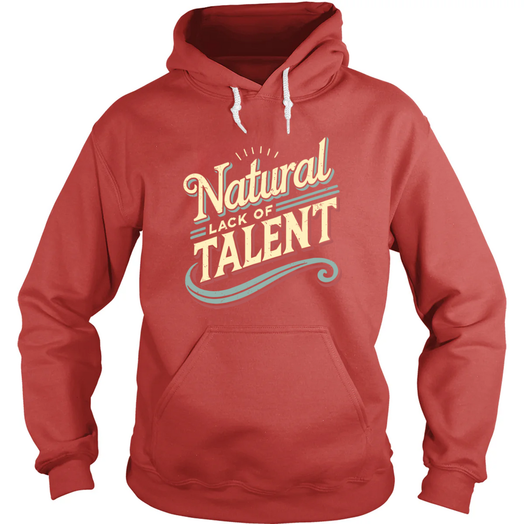 Natural Lack of Talent Hoodie