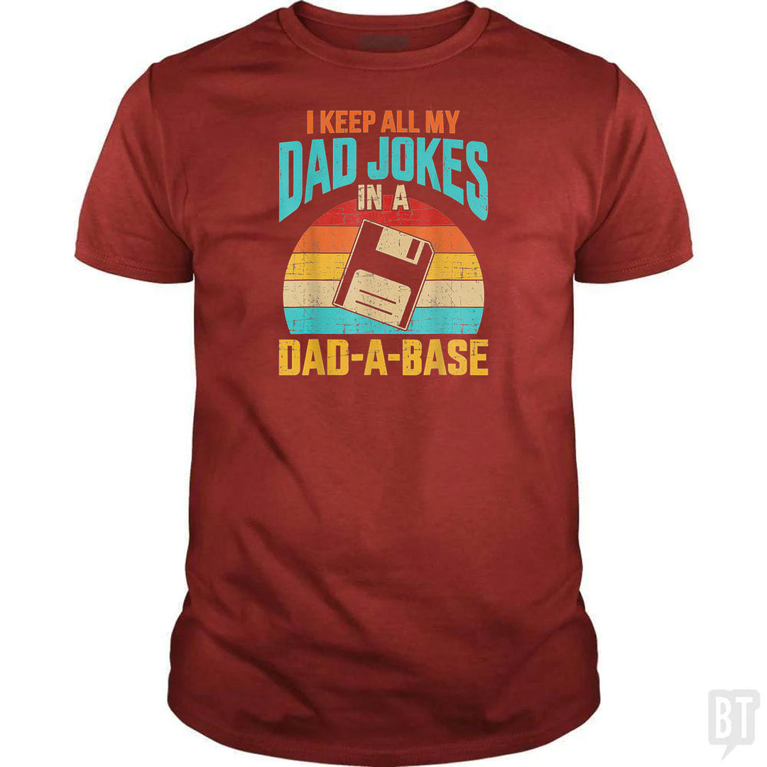 I Keep All My Dad Jokes In A Dad-A-Base