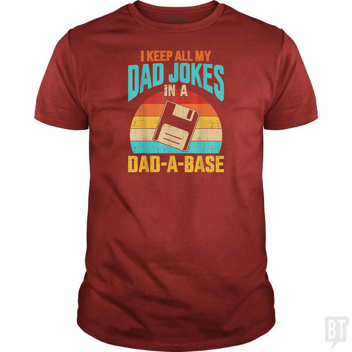 I Keep All My Dad Jokes In A Dad-A-Base