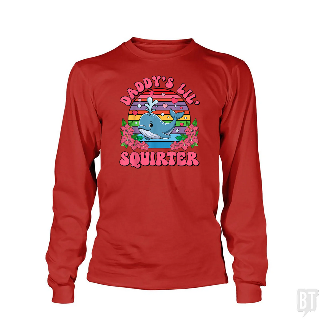 Daddy’s Lil’ Squirter Long Sleeve