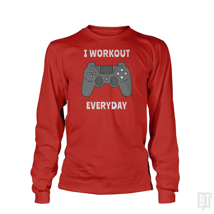 I Workout Everyday Long Sleeve