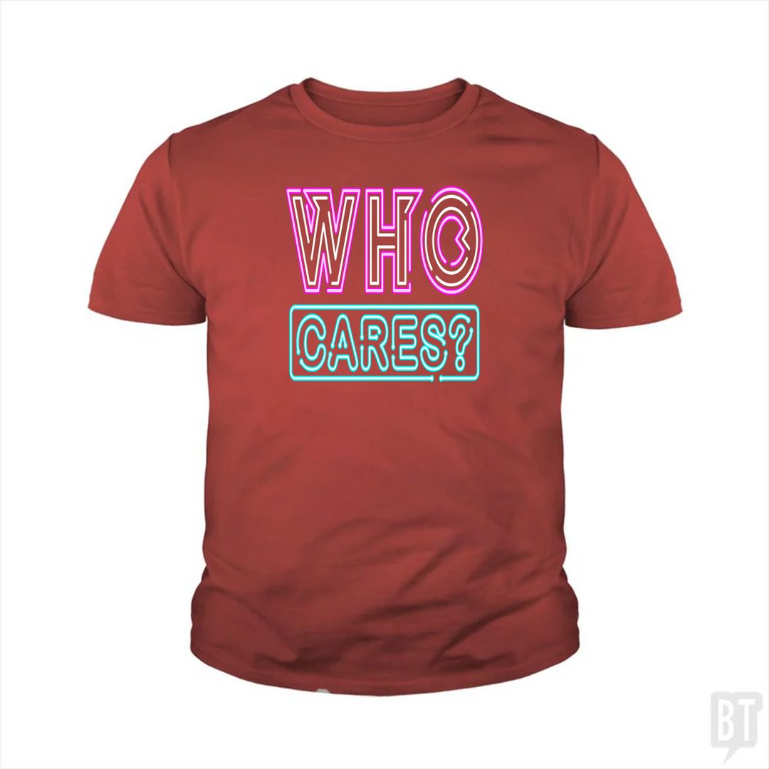 Who Cares Kids Shirt
