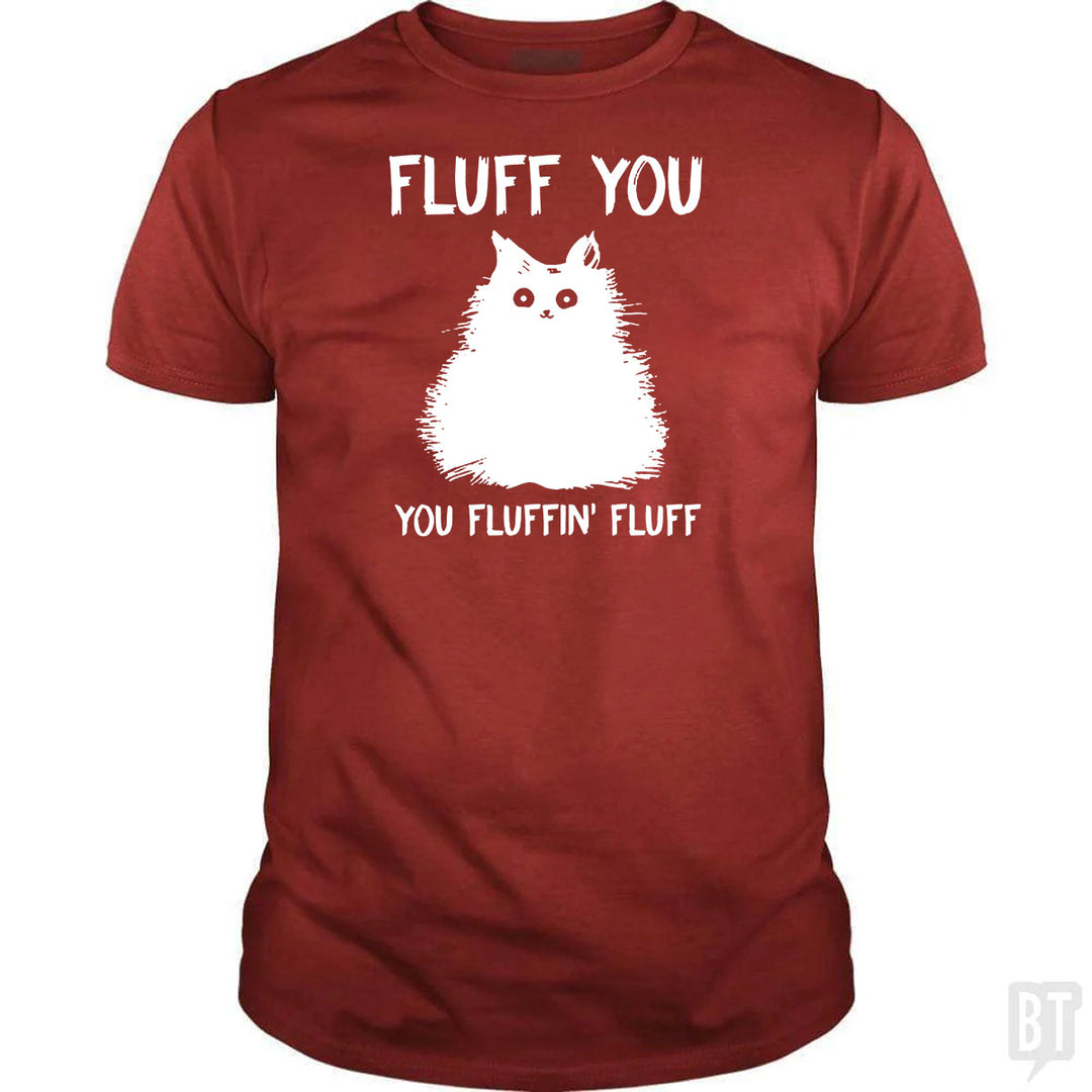 Fluff You You Fluff Funny Cat