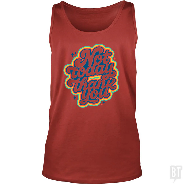 Not Today, Thank You Tank Top