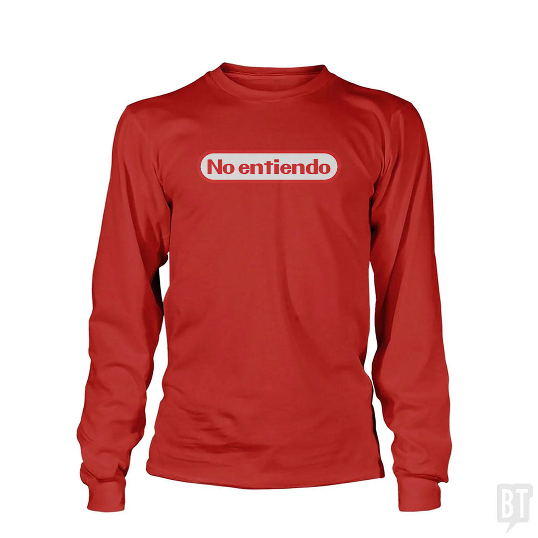 No Entiendo Long Sleeve