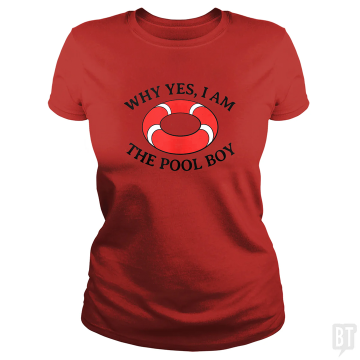 Why Yes I Am The Pool Boy