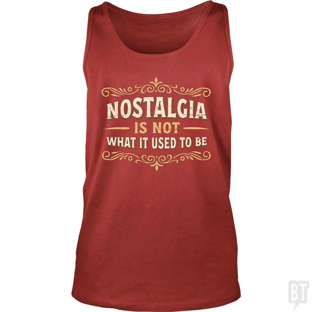 Nostalgia Is Not What It Used To Be Tank Top