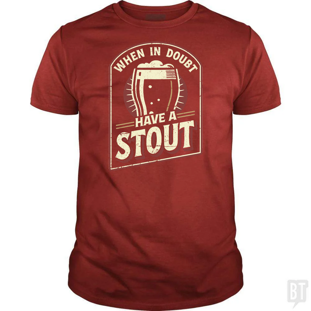 When In Doubt Have A Stout