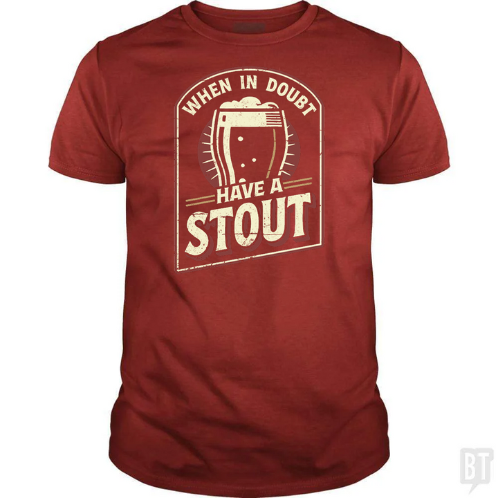 When In Doubt Have A Stout