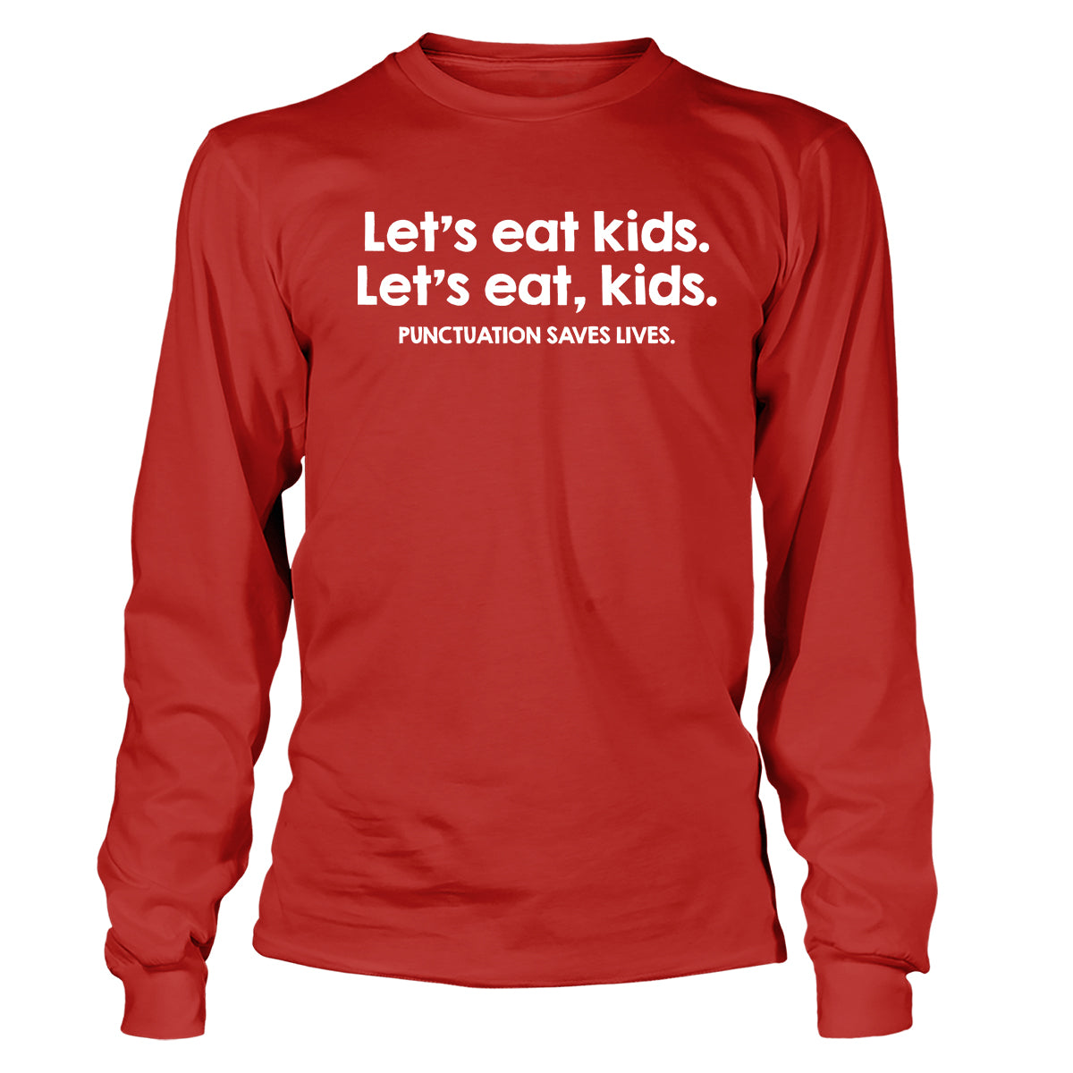Punctuation Saves Lives Long Sleeve T-Shirt