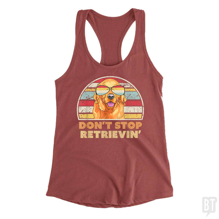 Don't Stop Retrieving Tank Top