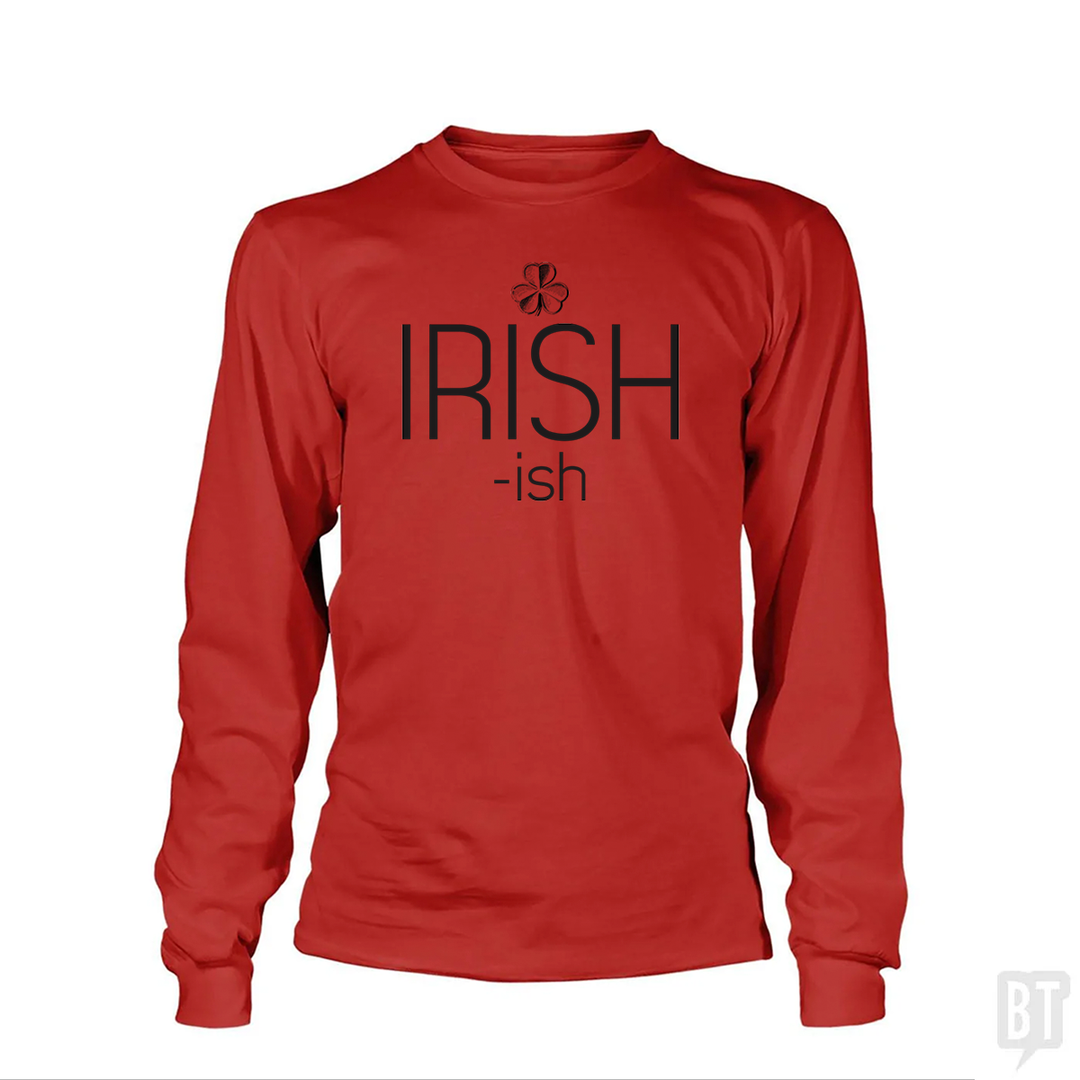IRISH-ish Long Sleeve