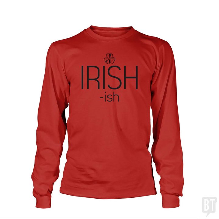 IRISH-ish Long Sleeve
