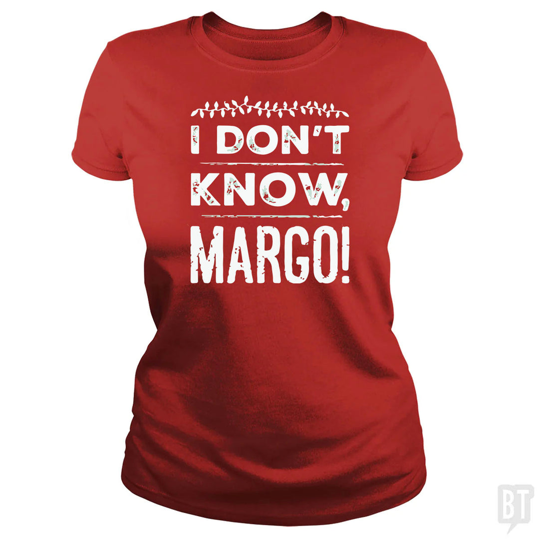 I Dont Know Margo Funny Christmas