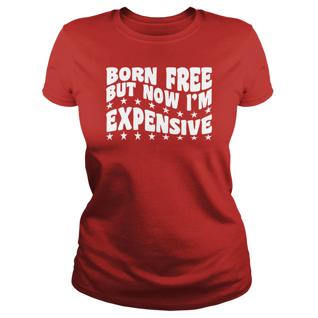 Born Free But Now I'm Expensive