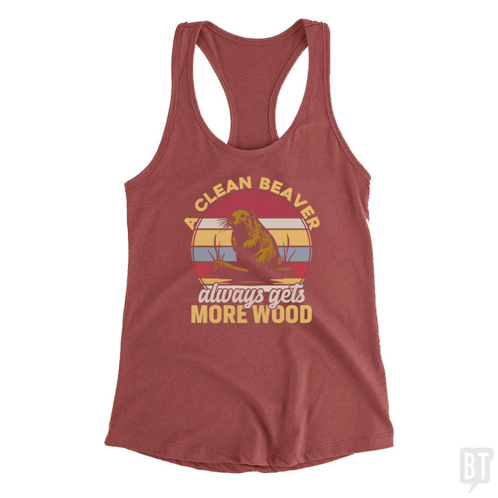 A Clean Beaver Always Gets More Wood Tank Top