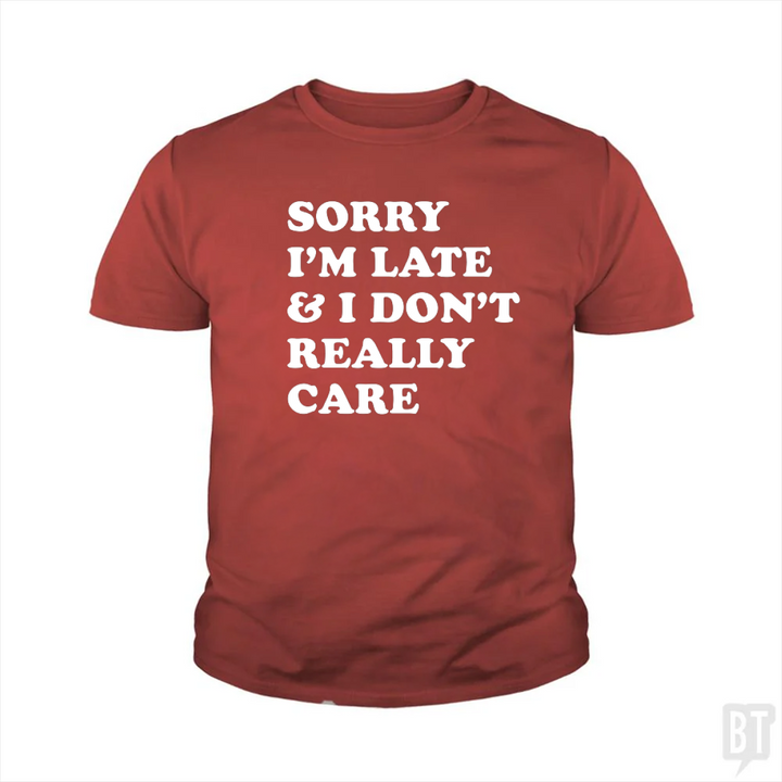 Sorry I'm Late Kids Shirt