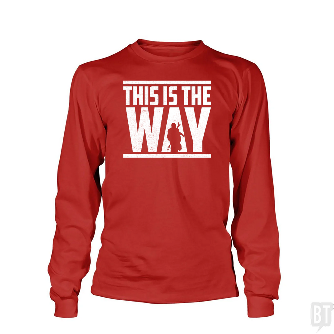 This Is The Way Long Sleeve