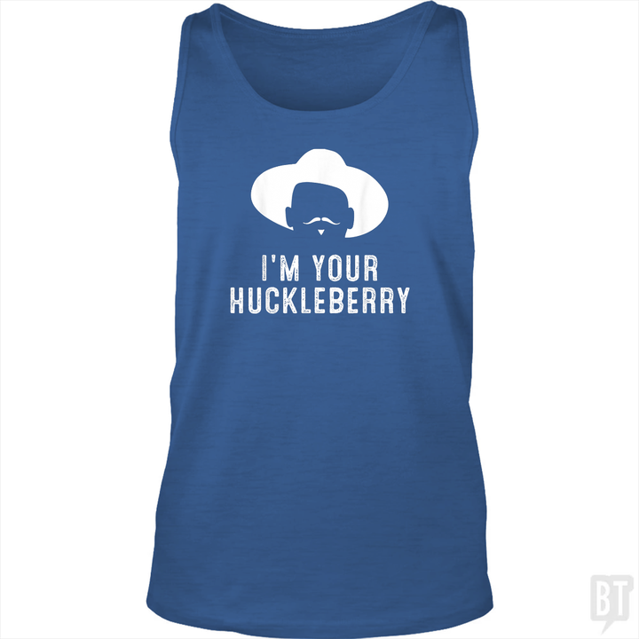 I'm Your Huckleberry Funny Sarcasm Tank Top