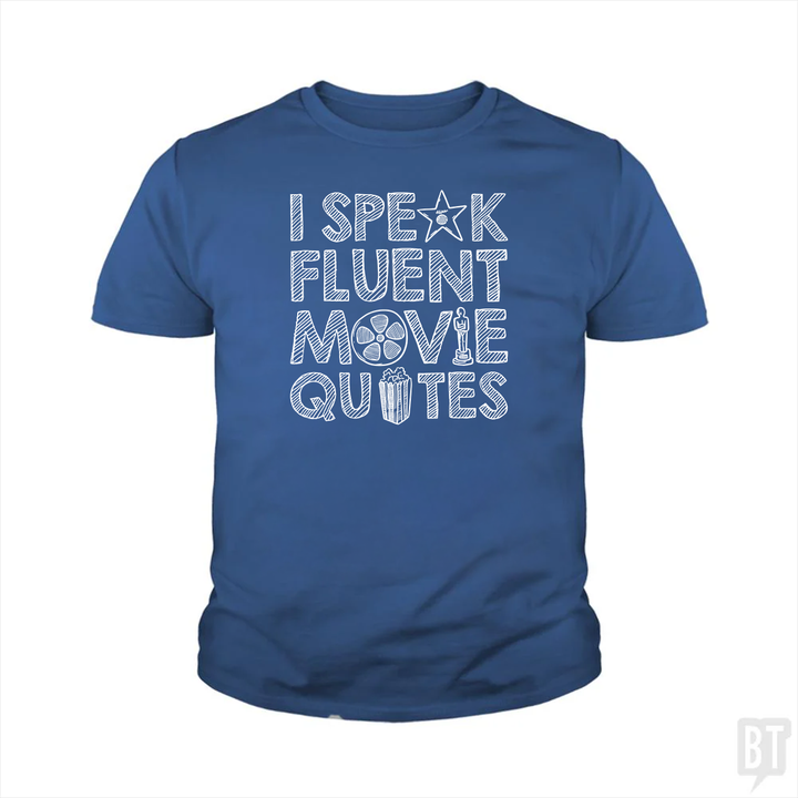 I Speak Fluent Movie Quotes Kids Shirt