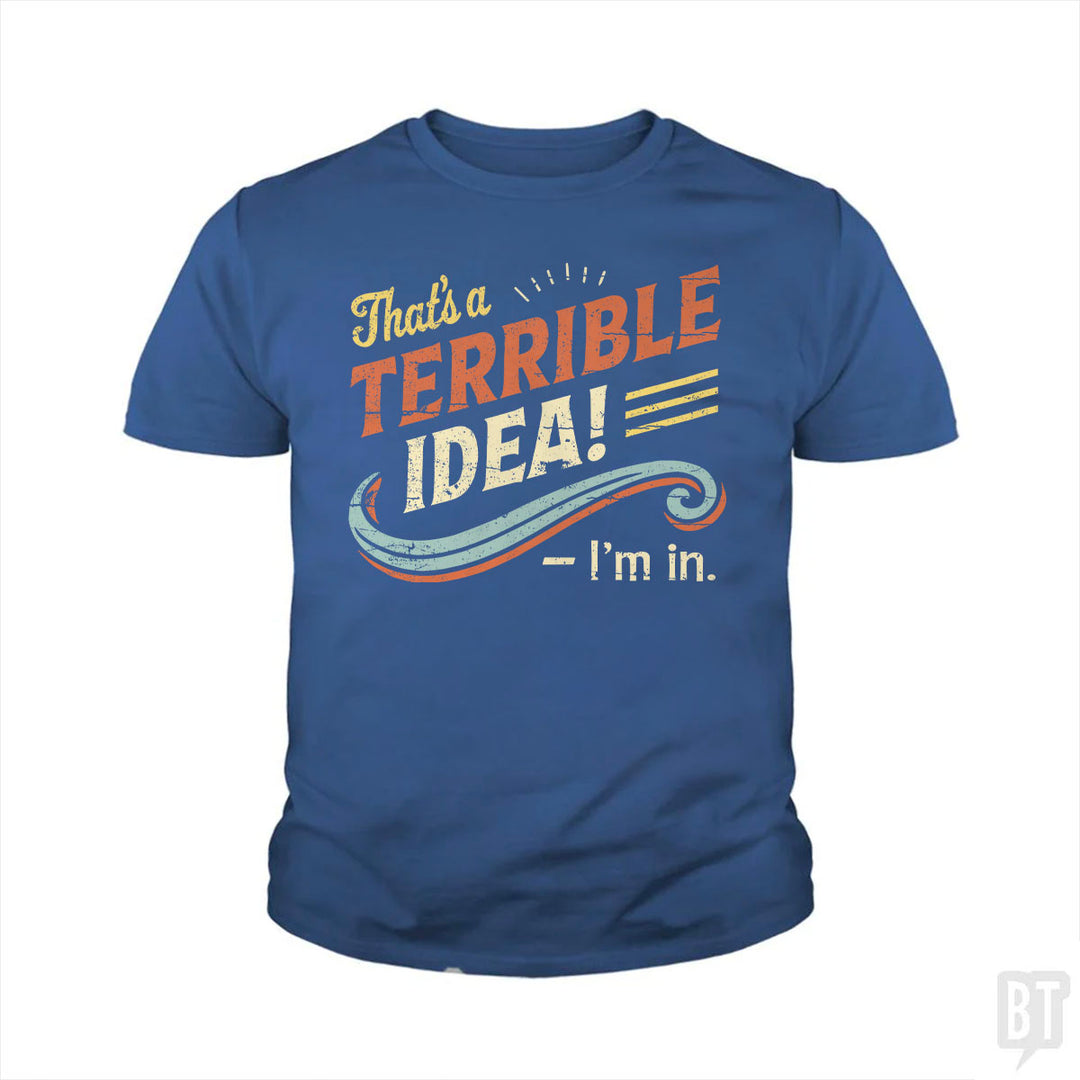 Terrible Idea Kids Shirt