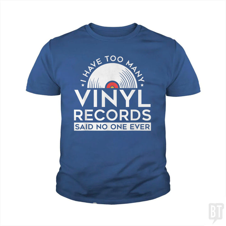I Have Too Many Vinyl Records Kids Shirt