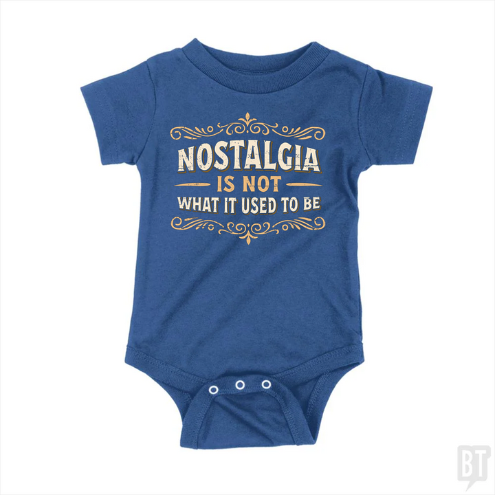 Nostalgia Is Not What It Used To Be Baby One-Piece