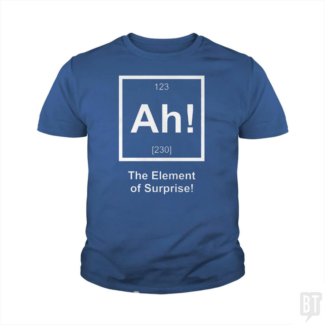 Ah! The Element Of Surprise Kids Shirt