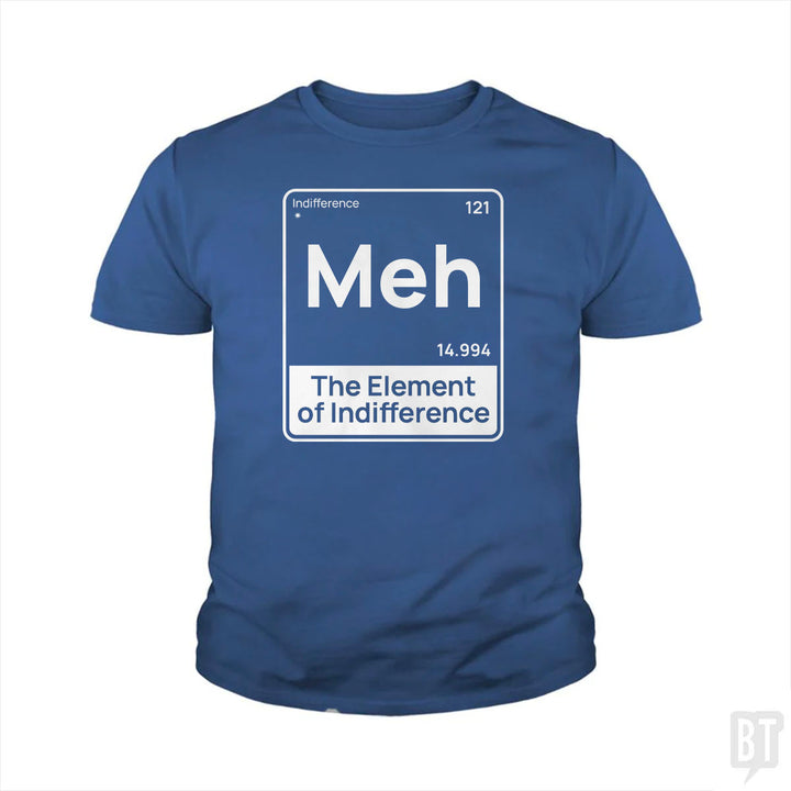 Meh The Element Kids Shirt