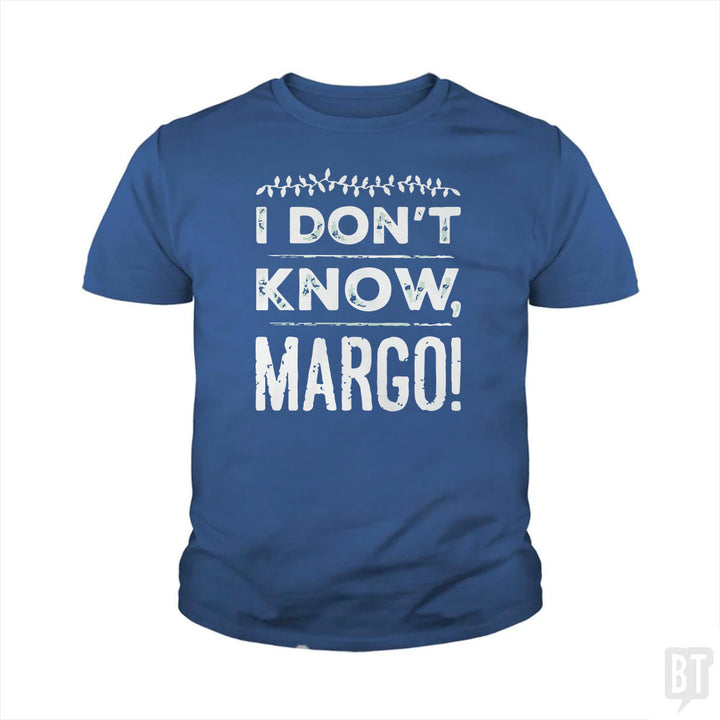 I Dont Know Margo Funny Christmas Kids Shirt