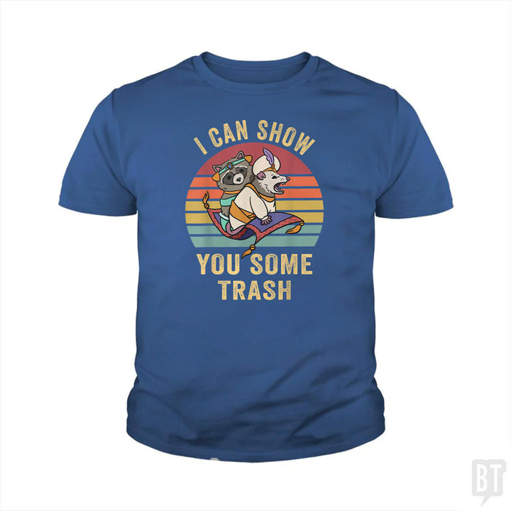 I Can Show You Some Trash Kids Shirt