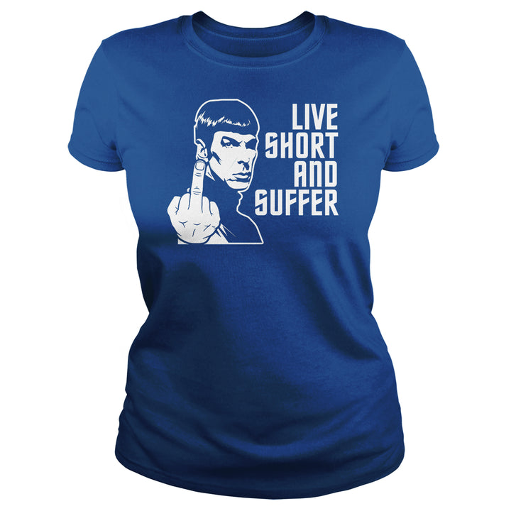 Live Short and Suffer