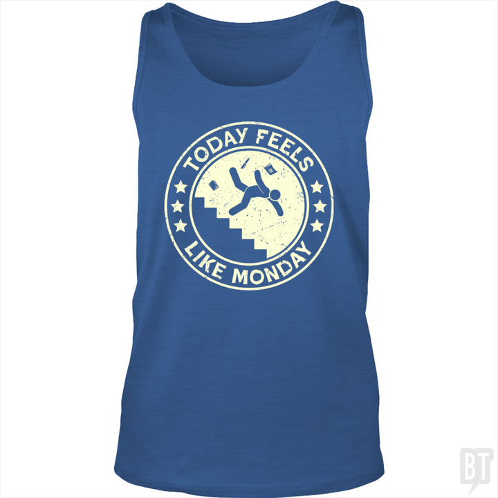 Today Feels Like Monday Tank Top