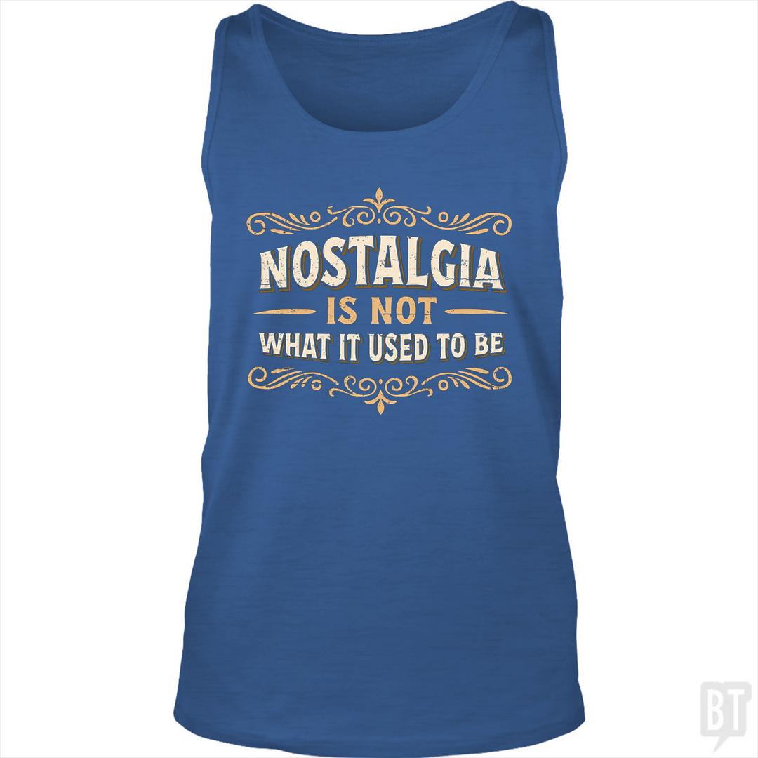 Nostalgia Is Not What It Used To Be Tank Top