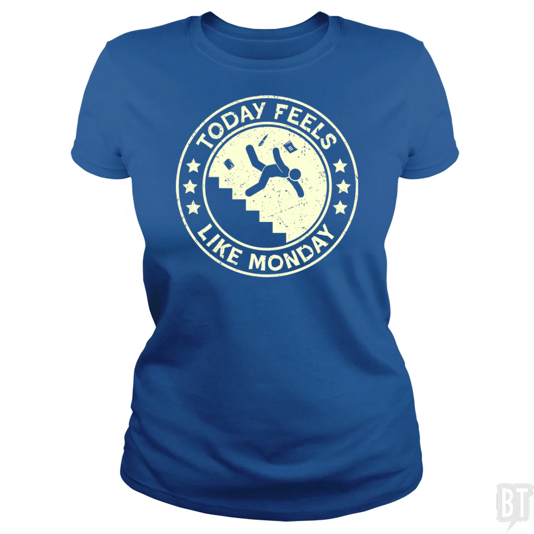 Today Feels Like Monday