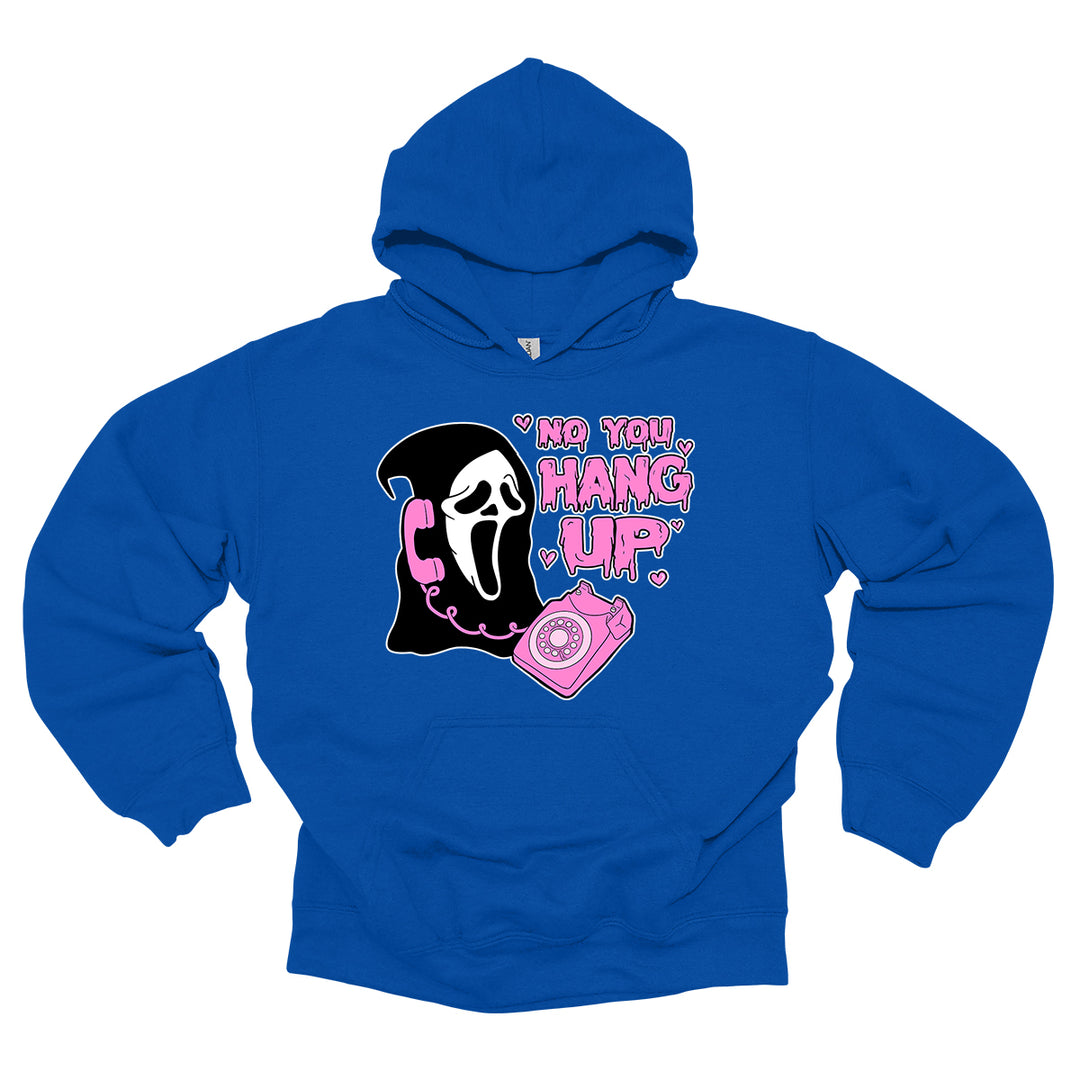 No You Hang Up Hoodie