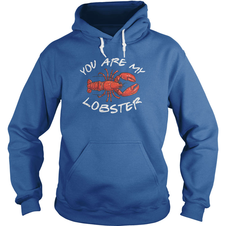 You Are My Lobster Hoodie