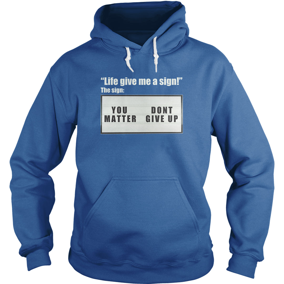 Life Give Me a Sign Hoodie