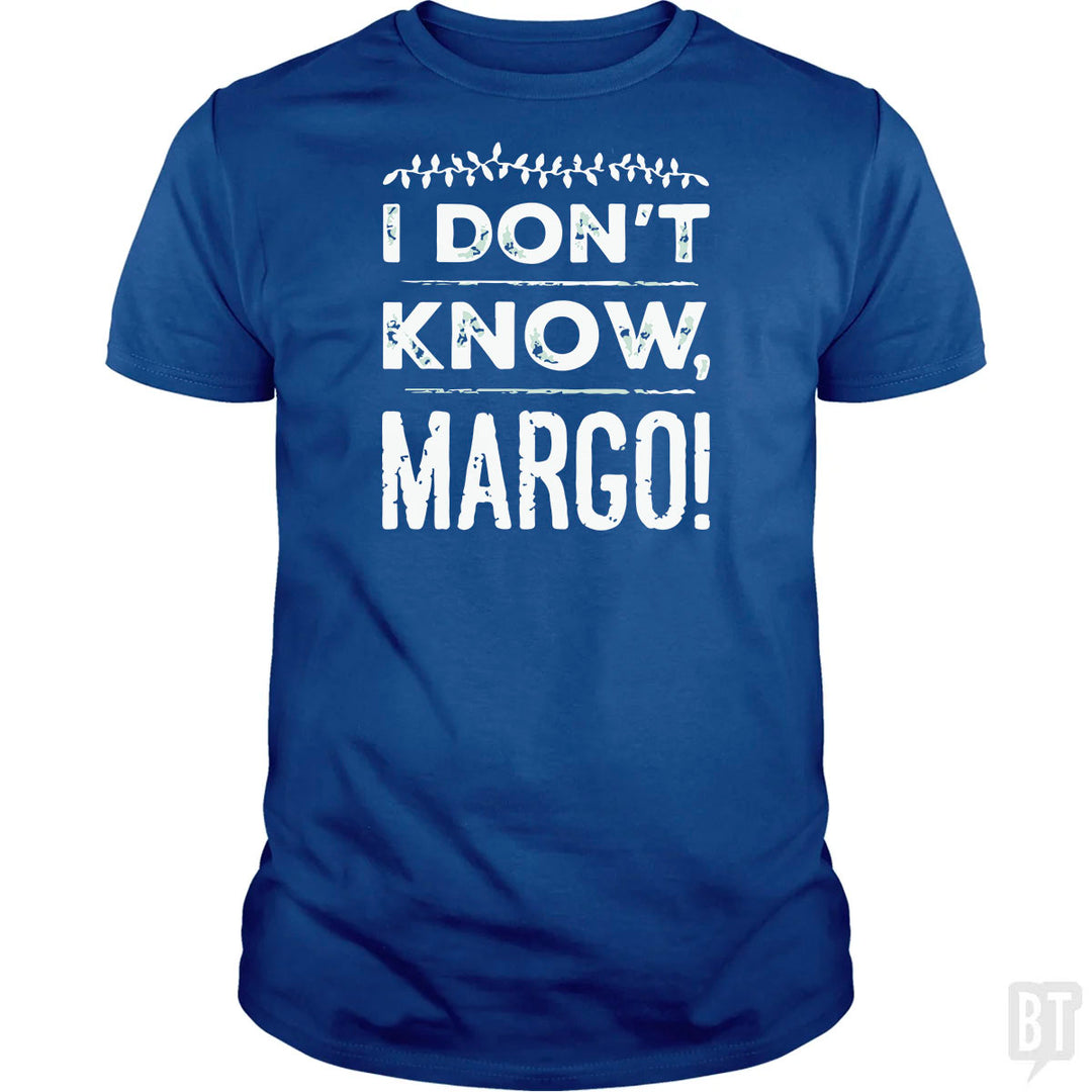 I Dont Know Margo Funny Christmas