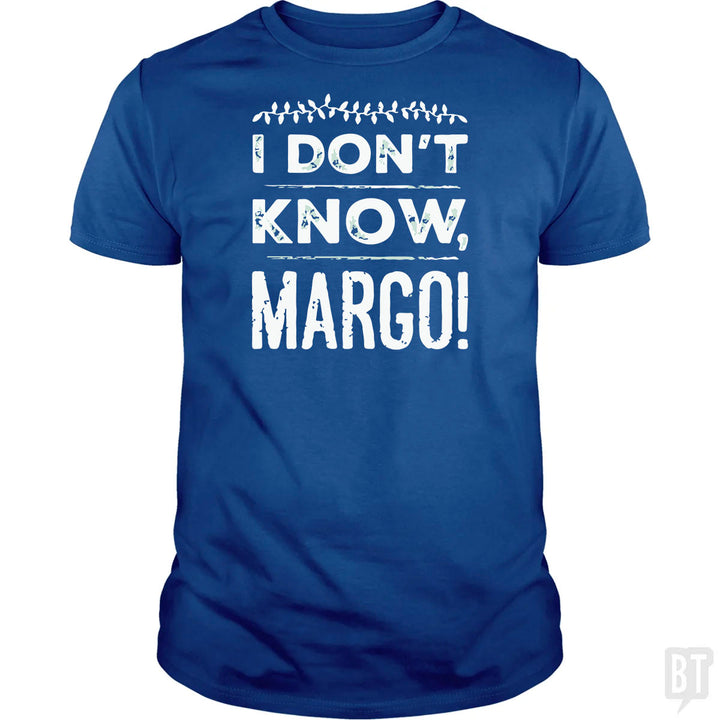 I Dont Know Margo Funny Christmas