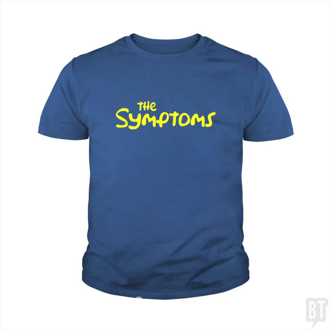 The Symptoms Kids Shirt