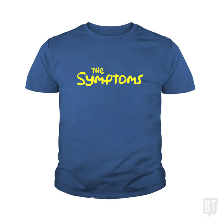 The Symptoms Kids Shirt